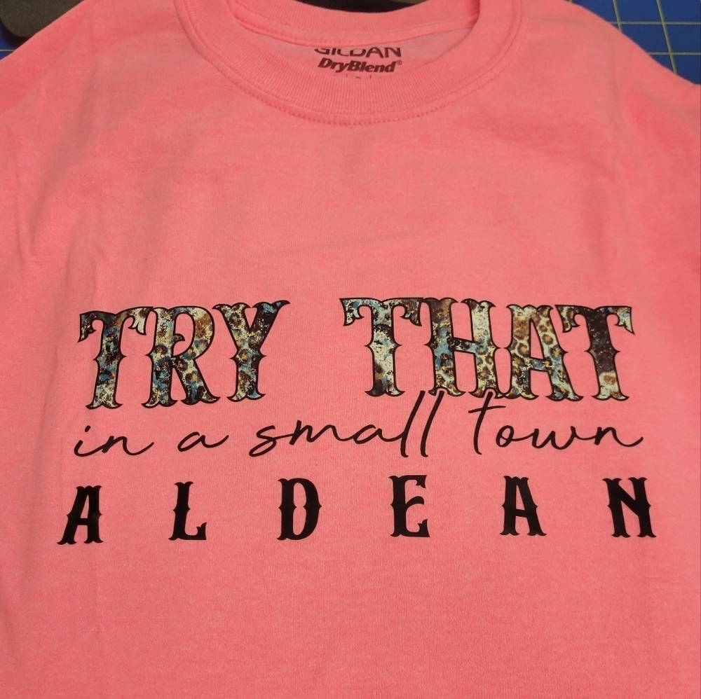 Try That in a Small Town Aldean T-Shirt Short Sleeve 100% Cotton